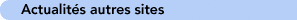 Actualité autres sites